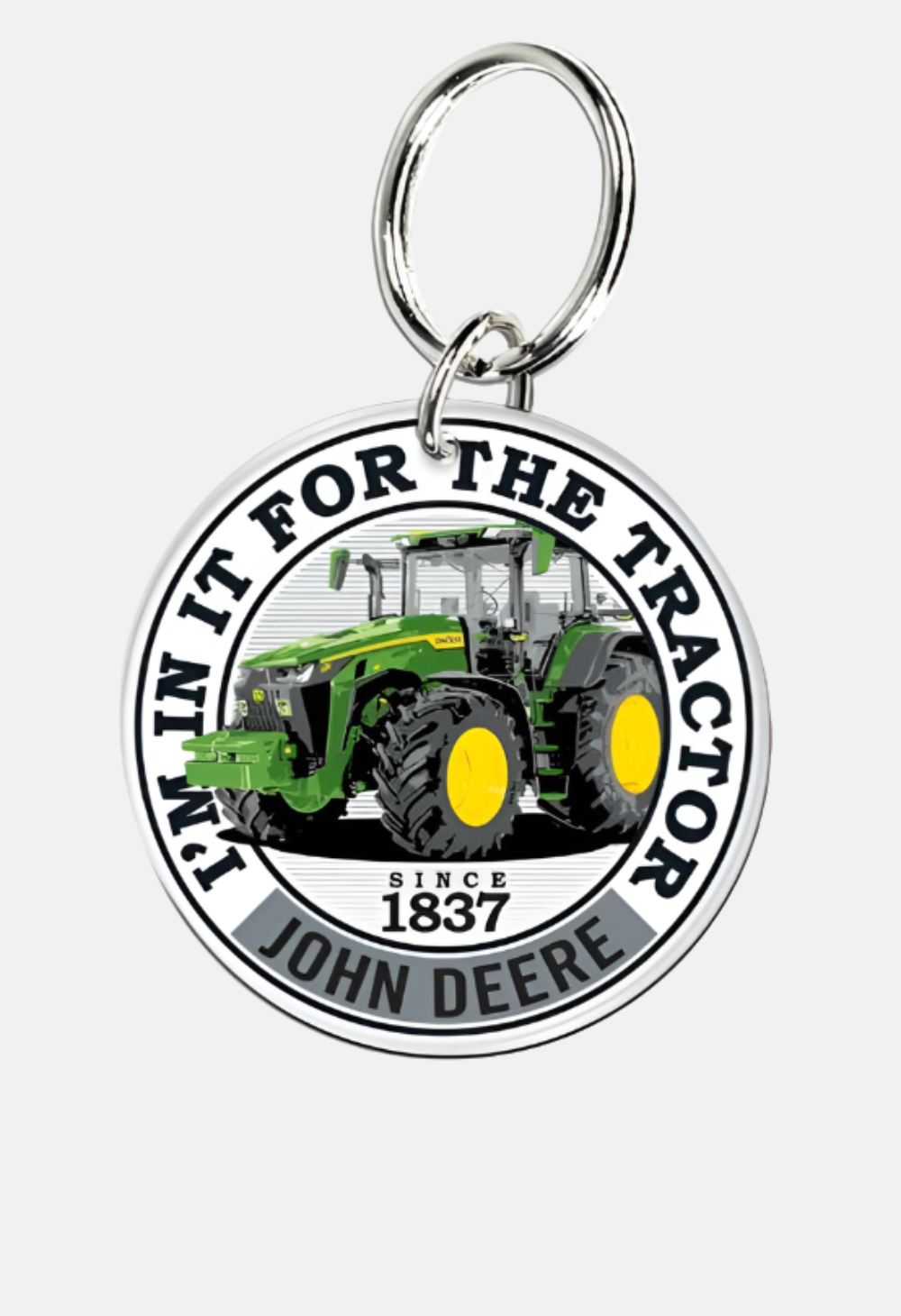 John Deere Premium Acrylic Keyring I'm in it for the Tractor
