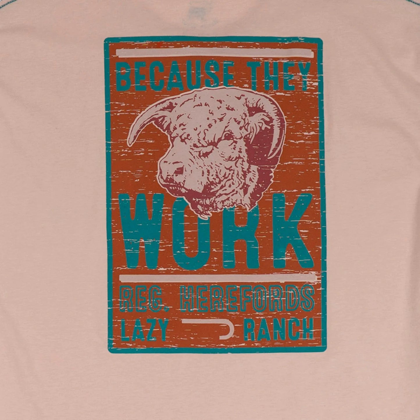 Lazy J Ranch Because They Work Short Sleeve T-Shirt - Natural