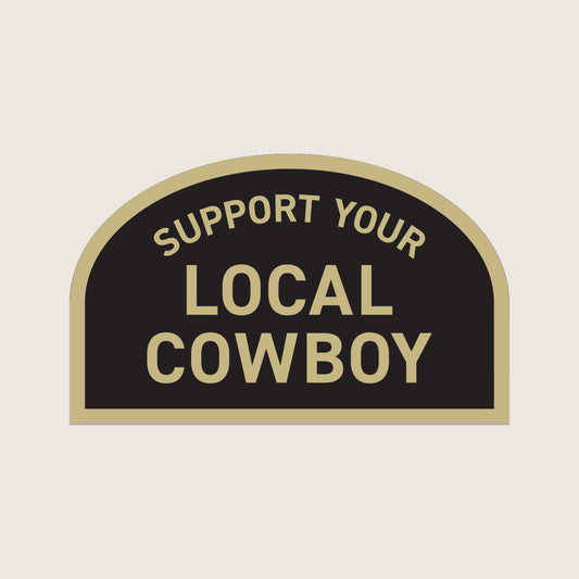 Cowboy Cool Support Your Local Cowboy